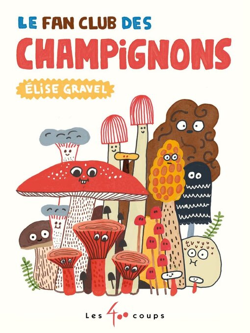 Title details for Le fan club des champignons by Élise Gravel - Available